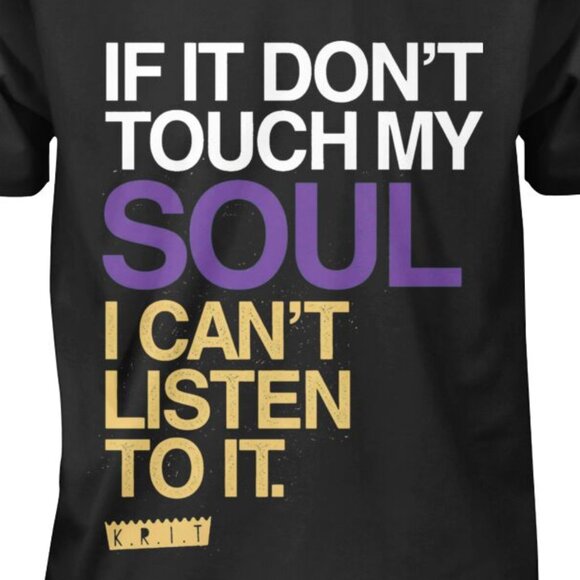 If You Dont Touch My Soul I Cant Listen To It Big Krit Shirt 254 - Picture 2 of 5